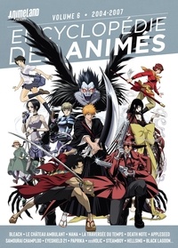  AnimeLand - Encyclopédie des animés - Volume 6, 2004-2007.