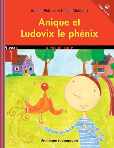 Anique Poitras et Céline Malépart - Anique et Ludovix le phénix - Niveau de lecture 3.