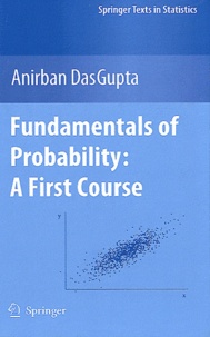 Anirban DasGupta - Fundamentals of Probability : A first Course.