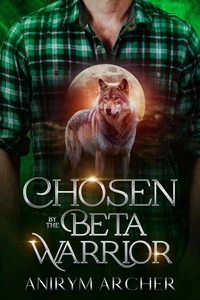 Chosen By The Beta Warrior
