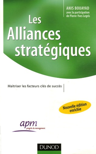 Anis Bouayad - Les Alliances stratégiques - Maîtriser les facteurs clés de succès.