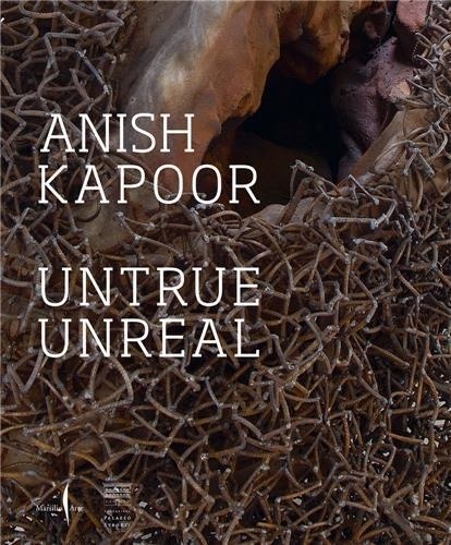 Anish Kapoor - Anish Kapoor Untrue Unreal /anglais.