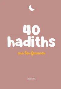 40 hadiths sur les femmes