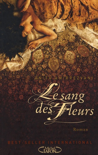 Anita Amirrezvani - Le Sang des Fleurs.