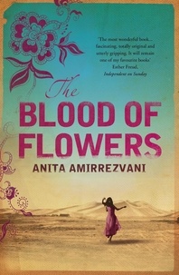 Anita Amirrezvani - The Blood Of Flowers.