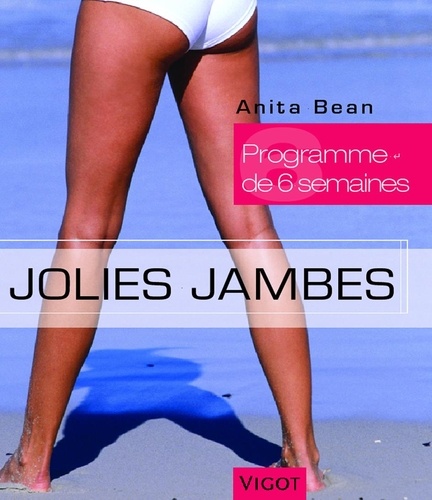 Anita Bean - Jolies jambes - Programme de six semaines.