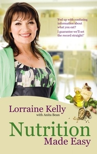 Anita Bean et Lorraine Kelly - Lorraine Kelly's Nutrition Made Easy.
