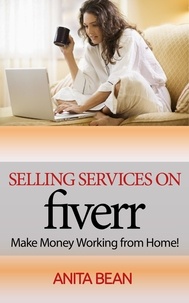  Anita Bean - Selling Services On Fiverr - Make Money Working From Home.