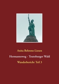Anita Behrens-Liesen - Hermannsweg - Teutoburger Wald - Wanderbericht Teil 3.