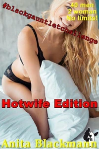 Black Gauntlet Challenge: Hotwife Edition