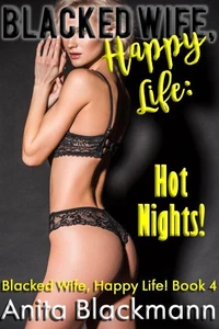Blacked Wife, Happy Life: Hot Nights!