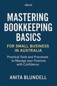 Mastering Bookkeeping Basics for Small Business in Australia