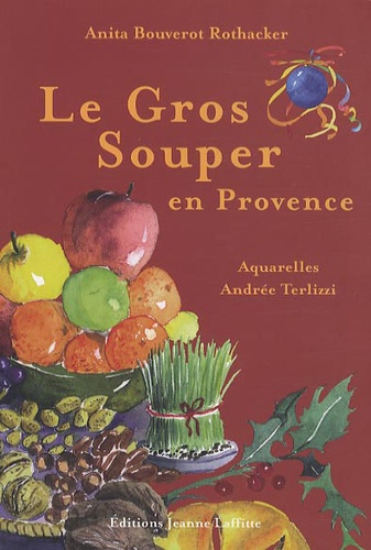 Anita Bouverot-Rothacker et Andrée Terlizzi - Le gros souper en Provence.
