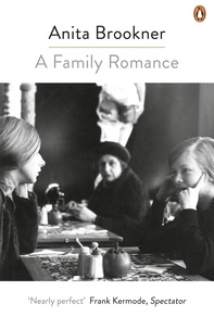 Anita Brookner - A Family Romance.