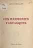 Anita Chevallier et Émile Moussat - Les harmonies fantasques.