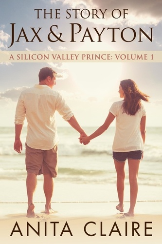  Anita Claire - The Story of Jax and Payton - A Silicon Valley Prince, #1.