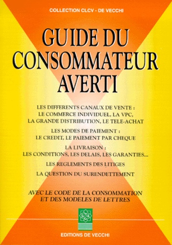 Anita Cocco et  Collectif - Guide Du Consommateur Averti. Conseils Pratiques Et Juridiques.