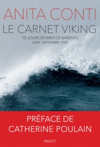 Anita Conti - Le carnet Viking - 70 jours en mer de Barents (juin-septembre 1939).