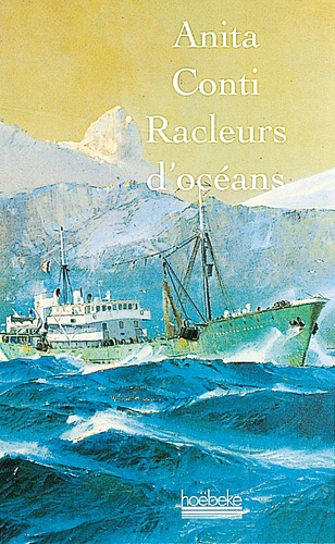 Anita Conti - Racleurs d'océans.