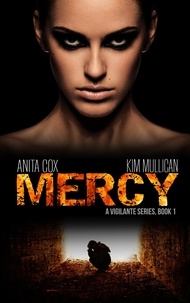  Anita Cox et  Kim Mullican - Mercy - A Vigilante Series, #1.