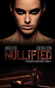  Anita Cox et  Kim Mullican - Nullified - A Vigilante Series, #4.