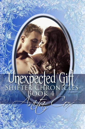  Anita Cox - Unexpected Gift - Shifter Chronicles, #4.