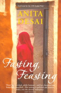 Anita Desai - Fasting, Feasting.