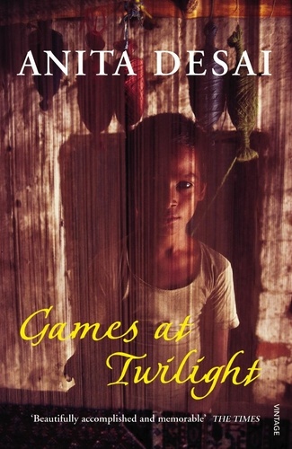 Anita Desai - Games at twilight and other stories.