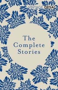 Anita Desai - The Complete Stories.