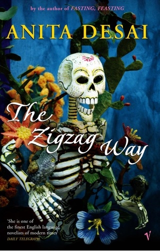 Anita Desai - The Zigzag Way.