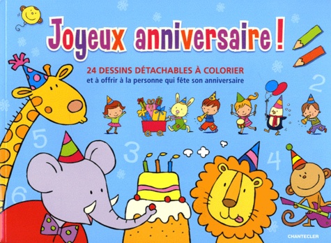 Joyeux Anniversaire 24 Dessins Detachables De Anita Engelen Livre Decitre