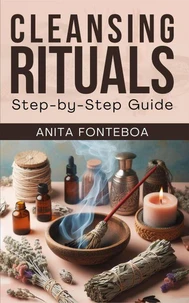 Cleansing Rituales: Step-by-Step Guide
