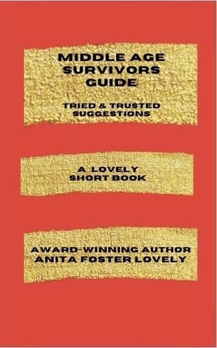  ANITA FOSTER LOVELY - Middle Age Survivors Guide.