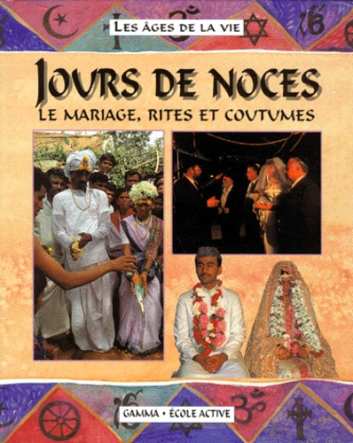 Anita Ganeri - Jours De Noces. Le Mariages, Rites Et Coutumes.