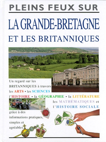 Anita Ganeri - LA GRANDE-BRETAGNE ET LES BRITANNIQUES.