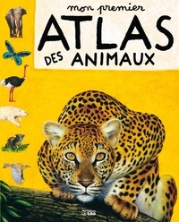 Anita Ganeri - Mon premier atlas des animaux.