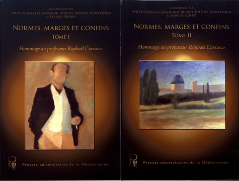 Normes, marges et confins. Hommage au professeur Raphaël Carrasco, 2 volumes