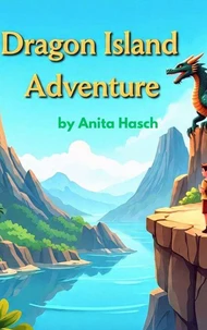 Dragon Island Adventure by Anita Hasch