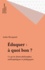 EDUQUER, A QUOI BON ? Ce qu'en disent philosophes, anthropologues et pédagogues