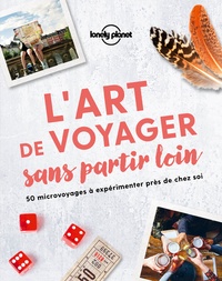 Téléchargez des ebooks gratuits au format mobi L'art de voyager sans partir loin  - 50 microvoyages à expérimenter près de chez soi