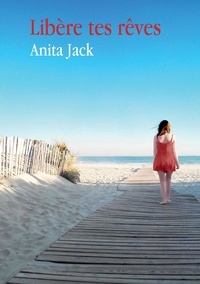 Anita Jack - Libère tes rêves.