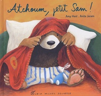 Anita Jeram et Amy Hest - Atchoum, Petit Sam !.