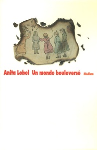 Anita Lobel - Un monde bouleversé.
