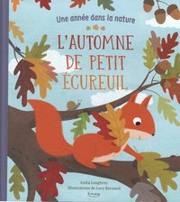 Anita Loughrey et Lucy Barnard - L'automne de Petit écureuil.