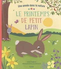 Anita Loughrey et Lucy Barnard - Le printemps de Petit lapin.