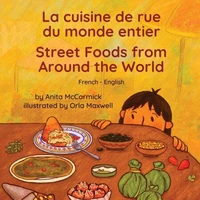 Street Foods from Around the World (French-English)