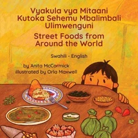 Street Foods from Around the World (Swahili-English)