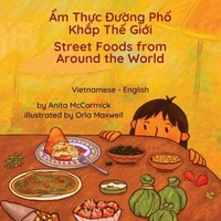 Street Foods from Around the World (Vietnamese-English)