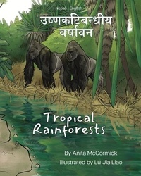 Téléchargez des manuels complets gratuitement Tropical Rainforests (Nepali-English) - Language Lizard Bilingual Explore MOBI par Anita McCormick en francais 9781636855806