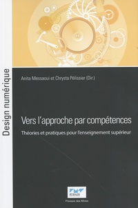 Anita Messaoui et Chrysta Pélissier - Vers l'approche par compétences - Théories et pratiques pour l'enseignement supérieur.
